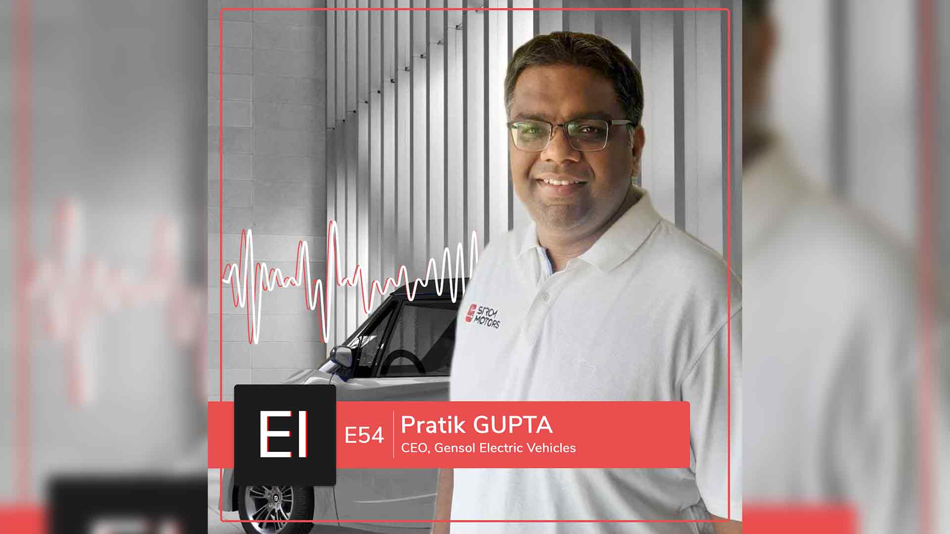 EP 54 | Decoding the Future of Urban Electric Mobility | Gensol EV | Pratik Gupta